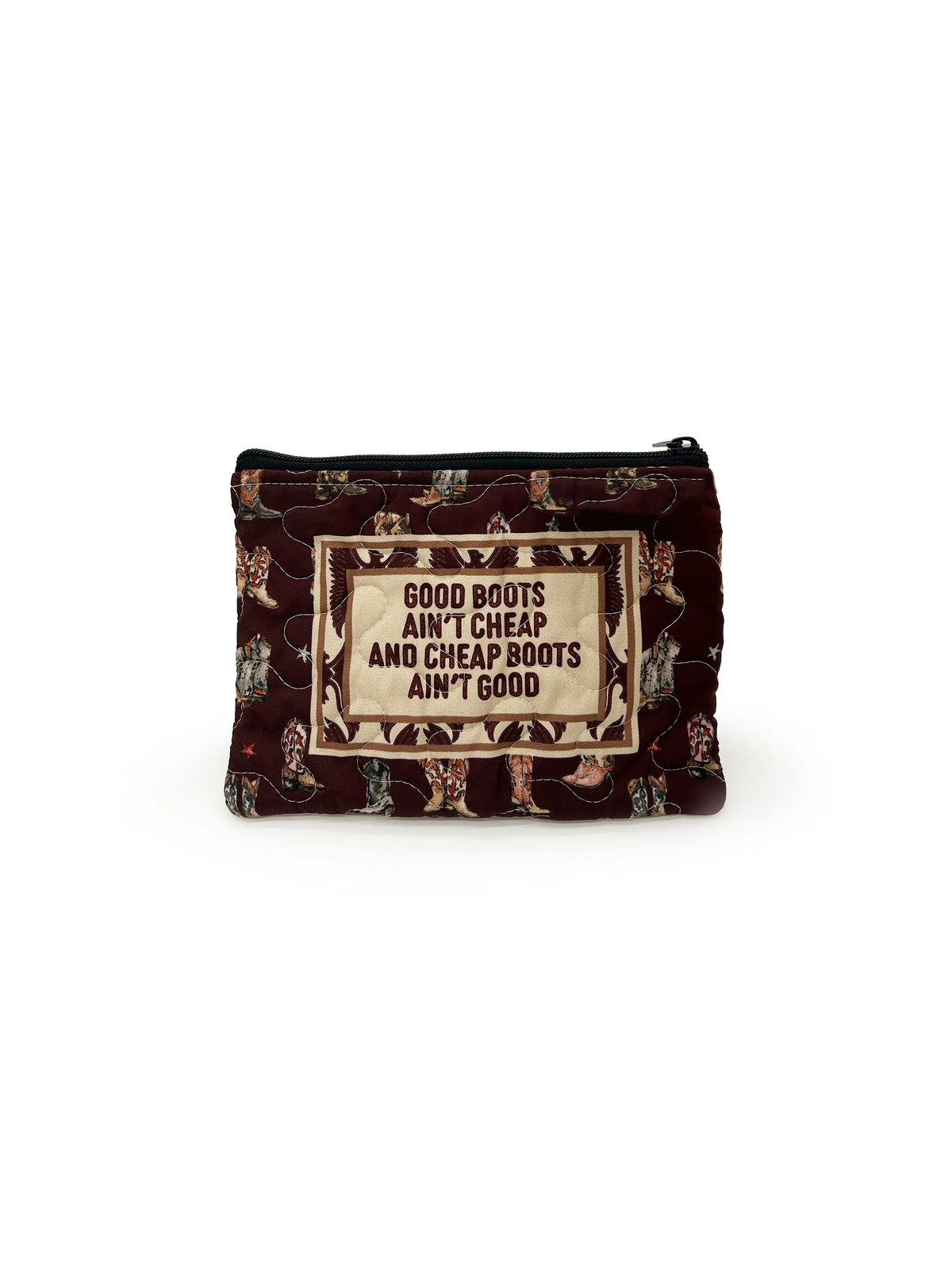 Good Boots Ain't Cheap" Quilted Makeup Bag